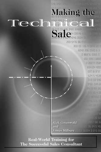 Making the Technical Sale: Real World Training for the Successful Sales Consultant