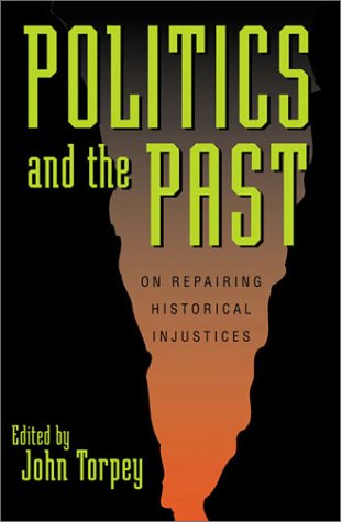 Politics and the Past: on repairing historical injustices