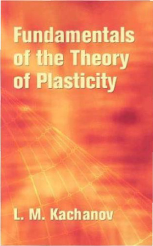 Fundamentals of the Theory of Plasticity (Dover Books on Engineering)