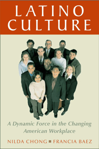 Latino Culture: A Dynamic Force in the Changing American Workplace