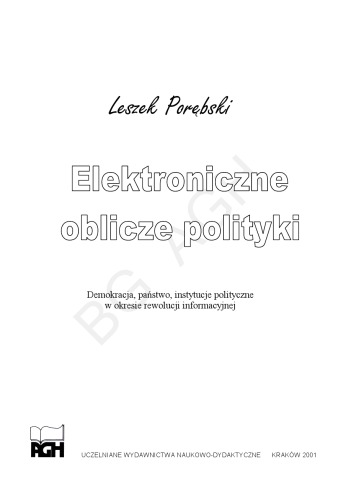 Elektroniczne oblicze polityki: demokracja, państwo, instytucje polityczne w okresie rewolucji informacyjnej