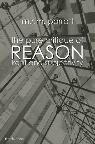 The Pure Critique of Reason - Kant and Subjectivity