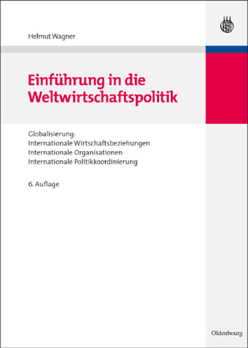 Einführung in die Weltwirtschaftspolitik, 6. Auflage
