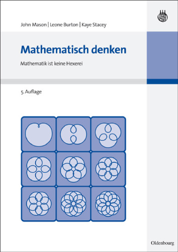 Mathematisch denken. Mathematik ist keine Hexerei, 5. Auflage