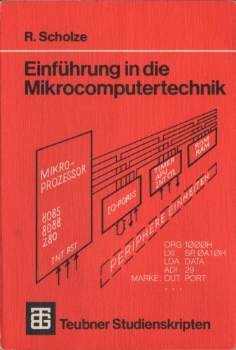 Einführung in die Mikrocomputertechnik. Grundlagen - Programmierung - Schaltungstechnik