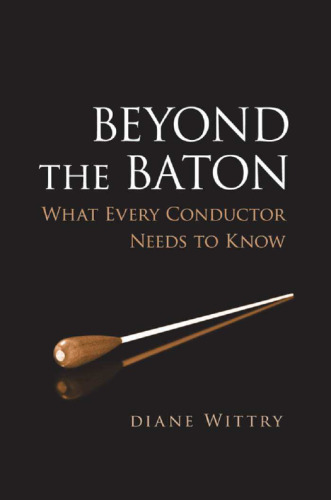 Beyond the Baton: What Every Conductor Needs to Know