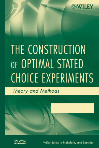 The construction of optimal stated choice experiments: theory and methods