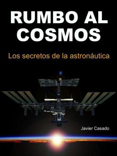 Rumbo al Cosmos. Los secretos de la astronáutica