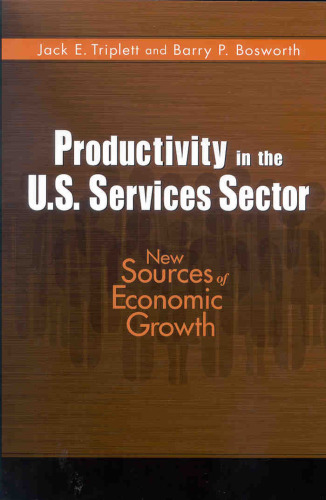 Productivity in the U.S. services sector: new sources of economic growth