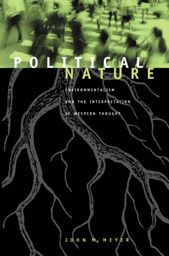Political nature: environmentalism and the interpretation of Western thought