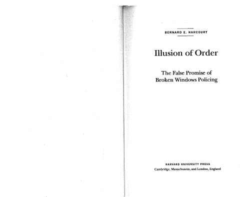 Illusion of Order: The False Promise of Broken Windows Policing
