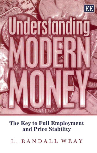 Understanding Modern Money:The Key to Full Employment and Price Stability