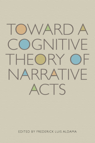 Toward a Cognitive Theory of Narrative Acts (Cognitive Approaches to Literature and Culture)