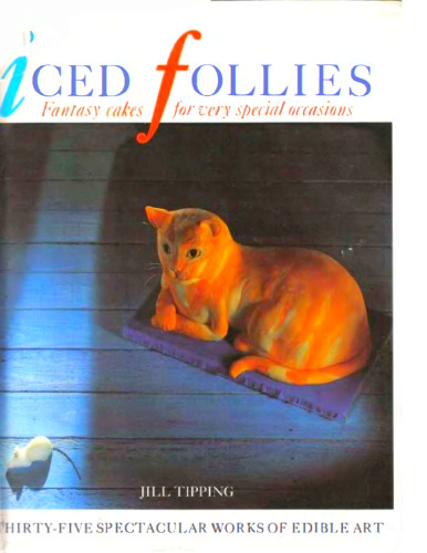 Iced Follies- Fantasy Cakes for Very Special Occasions