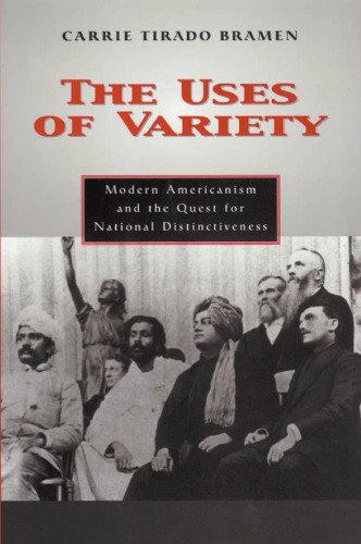 The Uses of Variety: Modern Americanism and the Quest for National Distinctiveness
