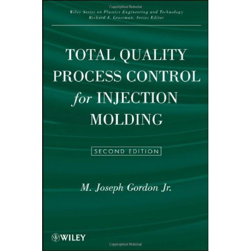 Total Quality Process Control for Injection Molding (Wiley Series on Polymer Engineering and Technology)