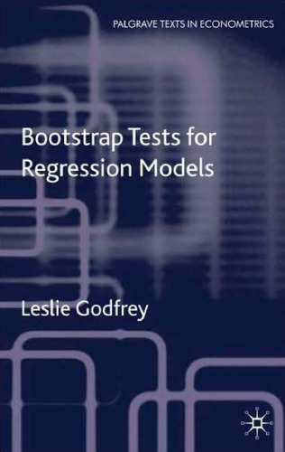 Bootstrap Tests for Regression Models (Palgrave Texts in Econometrics)