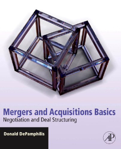 Mergers and Acquisitions Basics: Negotiation and Deal Structuring