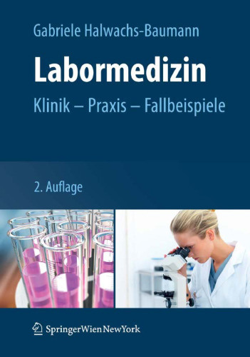 Labormedizin: Klinik - Praxis - Fallbeispiele, Zweite Auflage