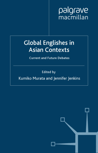 Global Englishes in Asian Contexts: Current and Future Debates