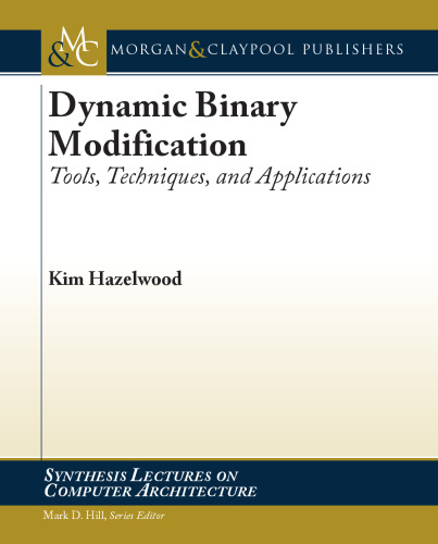 Dynamic Binary Modification: Tools, Techniques, and Applications