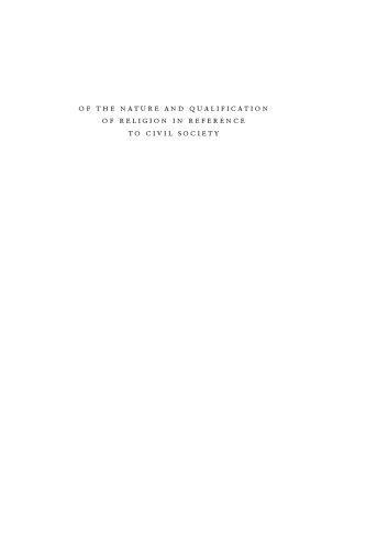 Of the Nature and Qualification of Religion in Reference to Civil Society (Natural Law and Enlightenment Classics)