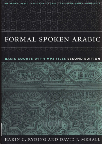Formal Spoken Arabic: Basic Course (Georgetown Classics in Arabic Language and Linguistics)