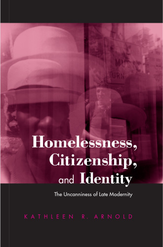 Homelessness, citizenship, and identity: the uncanniness of late modernity