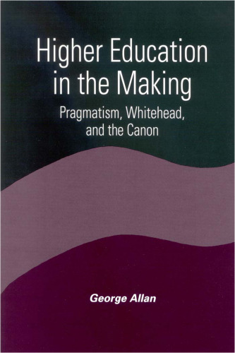Higher education in the making: pragmatism, Whitehead, and the canon