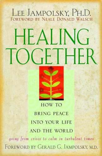 Healing Together: How to Bring Peace Into Your Life and the World