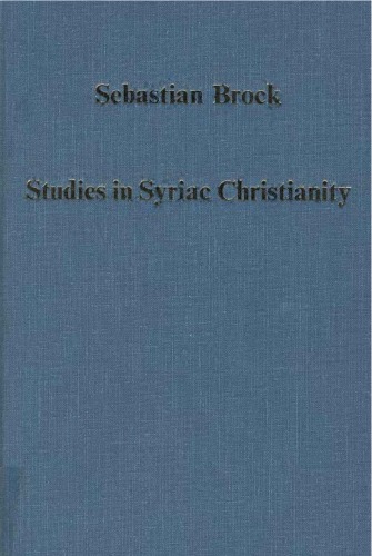 Studies in Syriac Christianity: history, literature, and theology
