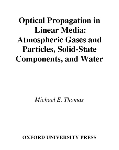 Optical Propagation in Linear Media: Atmospheric Gases and Particles, Solid-State Components, and Water