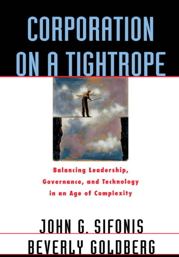 Corporation on a Tightrope: Balancing Leadership, Governance, and Technology in an Age of Complexity