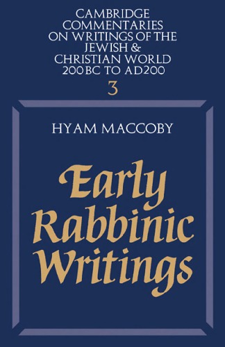Early Rabbinic Writings (Cambridge Commentaries on Writings of the Jewish and Christian World (No. 3))