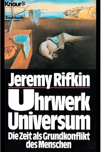 Uhrwerk Universum. Die Zeit als Grundkonflikt des Menschen