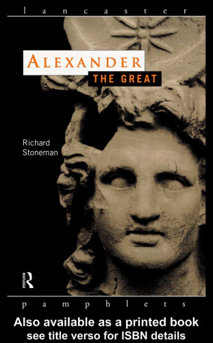 Alexander the Great (Lancaster Pamphlets in Ancient History)
