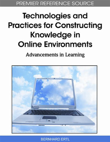 Technologies and Practices for Constructing Knowledge in Online Environments: Advancements in Learning