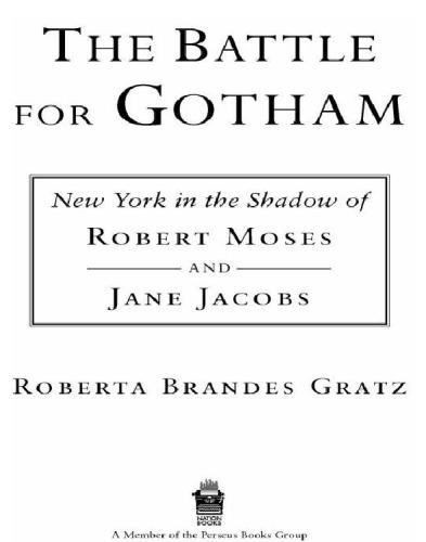 The Battle for Gotham: New York in the Shadow of Robert Moses and Jane Jacobs