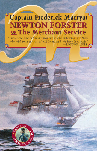 Newton Forster or The Merchant Service (Classics of Nautical Fiction)