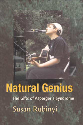 Natural Genius: The Gifts of Asperger's Syndrome