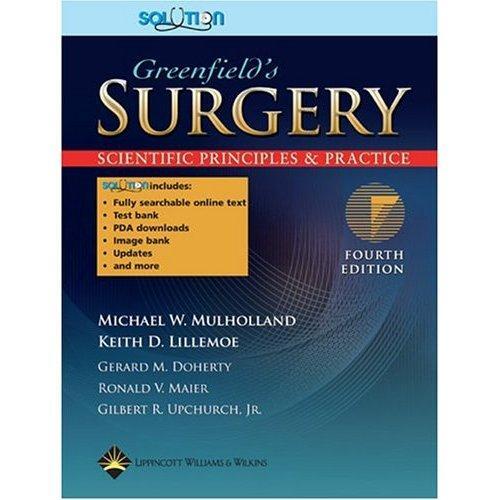 Greenfield's Surgery: Scientific Principles And Practice (with Solutions Package) (Mulholland, Greenfield's Surgery) 4th ed