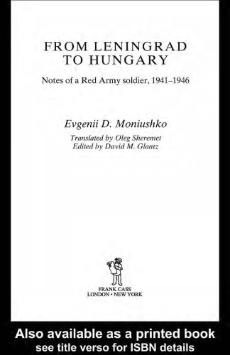 From Leningrad to Hungary: Notes of a Red Army Soldier, 1941-1946 ()
