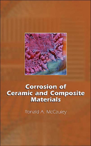 Corrosion of Ceramic and Composite Materials, Second Edition (Corrosion Technology)
