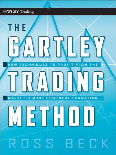 The Gartley Trading Method: New Techniques To Profit from the Markets Most Powerful Formation (Wiley Trading)
