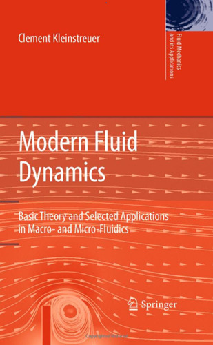 Modern Fluid Dynamics: Basic Theory and Selected Applications in Macro- and Micro-Fluidics