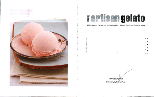 Making Artisan Gelato: 45 Recipes and Techniques for Crafting Flavor-Infused Gelato and Sorbet at Home