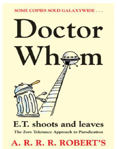 Doctor Whom, or E.T. Shoots and Leaves: The Zero Tolerance Approach to Parodication