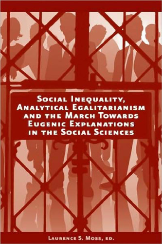 Social Inequality, Analytical Egalitarianism and the March Towards Eugenic Explanations in the Social Sciences (AJES - Studies in Economic Reform and Social Justice)