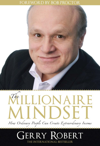 The Millionaire Mindset: How Ordinary People Can Create Extraordinary Income