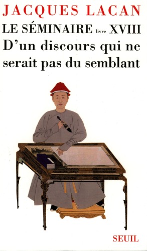 Le Séminaire. Livre XVIII D'un discours qui ne serait pas du semblant